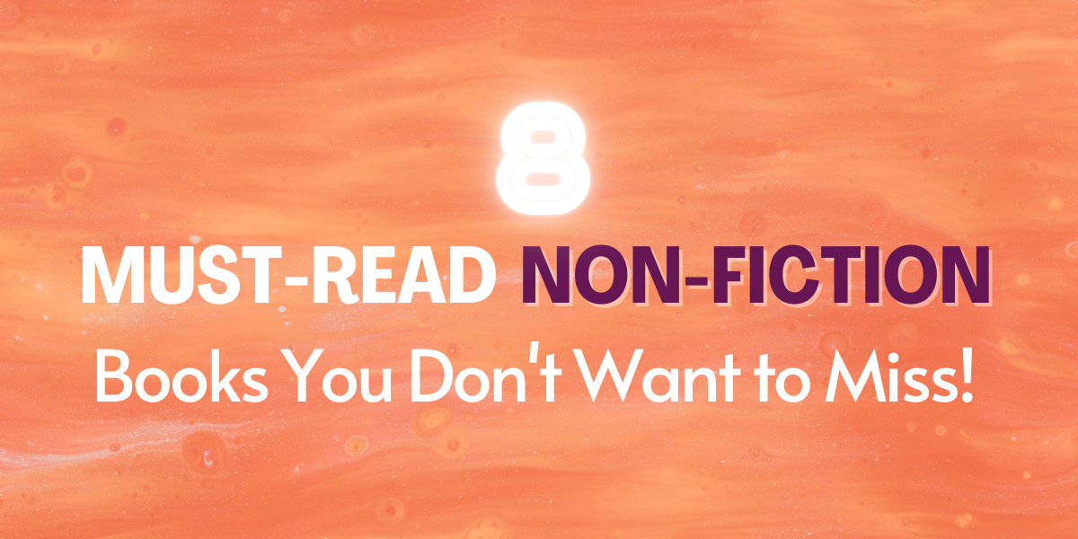 8 MustRead NonFiction Books You Don’t Want to Miss